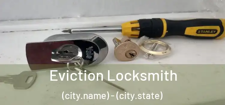  Eviction Locksmith (city.name) - (city.state)